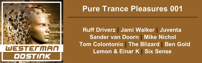Pure Trance Pleasures Ruff Driverz Jami Walker Juventa Sander van Doorn Mike Nichol Tom Colontonio The Blizard Ben Gold Lemon & Einar K Six Sense
